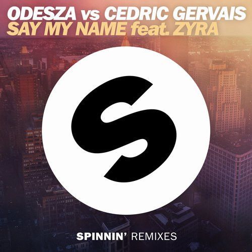 Say My Name (Remix) (feat. Zyra) Say My Name (Remix) (feat. Zyra)