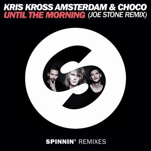 Until The Morning (Joe Stone Remix) Until The Morning (Joe Stone Remix)
