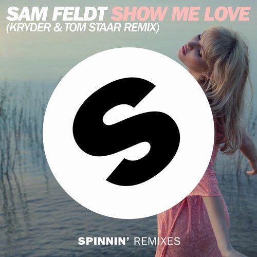 Show Me Love (Kryder & Tom Staar Remix) Show Me Love (Kryder & Tom Staar Remix)