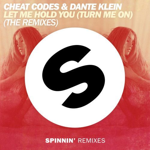 Let Me Hold You (Turn Me On) (The Remixes) Let Me Hold You (Turn Me On) (The Remixes)